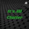  It's All Clutter artwork