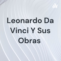 Leonardo Da Vinci Y Sus Obras 