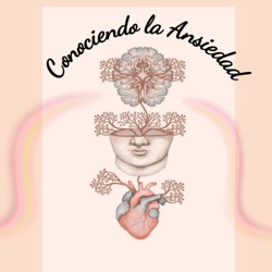 Conociendo La Ansiedad