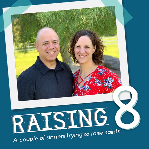 Raising 8: A couple of sinners trying to raise saints Artwork