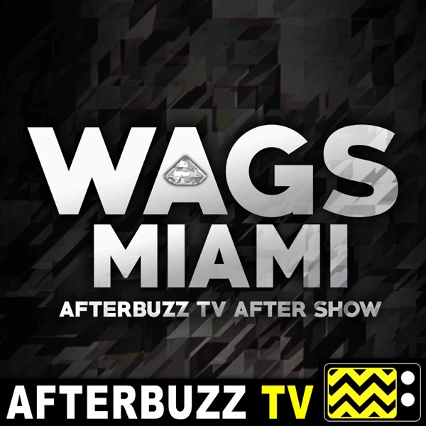 WAGS: Miami Reviews & After Show - AfterBuzz TV Artwork