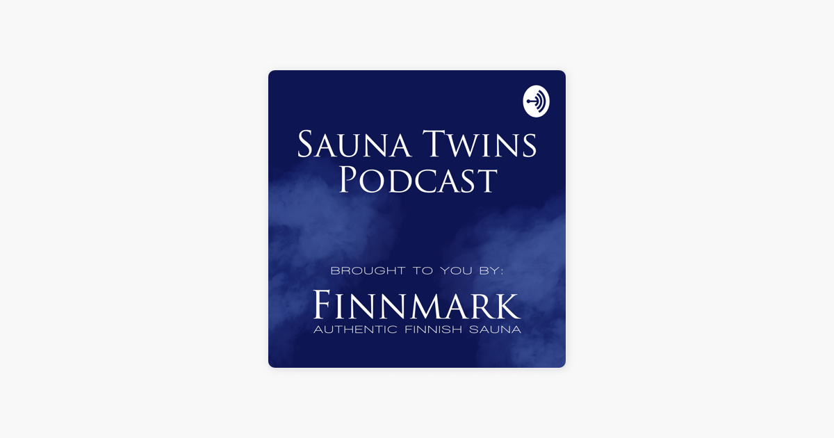 Sauna Twins Podcast by Finnmark Sauna: Sauna Twins Podcast #3: Kimmo Raitio  | Finnmark Sauna on Apple Podcasts