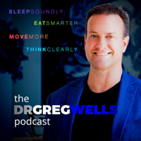 The Dr. Greg Wells Podcast - Health, Wellbeing & Peak Performance podcast
