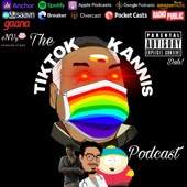 The TikTok Kannis Podcast - TikTok Kannis