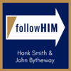 Follow Him: A Come, Follow Me Podcast - Hank Smith & John Bytheway