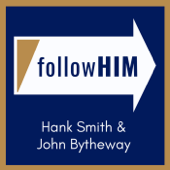Follow Him: A Come, Follow Me Podcast - Hank Smith & John Bytheway