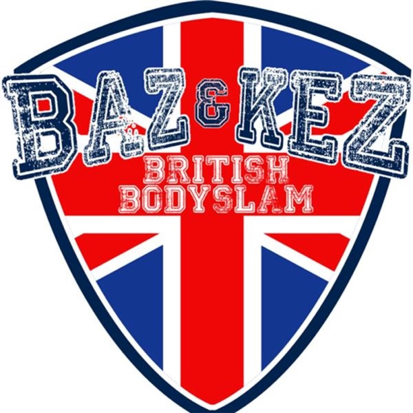 Baz and Kez's British Bodyslam Artwork
