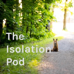 The Isolation Pod