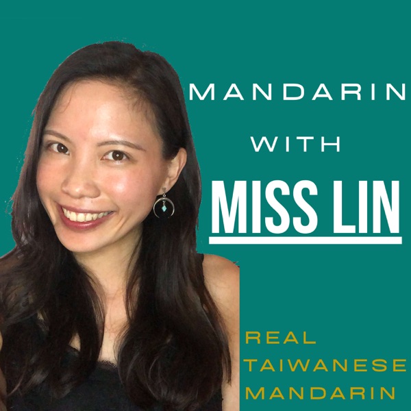 Learn Mandarin With Miss Lin Podcast Artwork