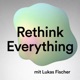 Rethink Everything #3: Im Gespräch mit Sebastian Klein, Purpose Driven Entrepreneur (Neue Narrative, The Loop Approach, TheDive, Blinkist)