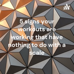 5 signs your workouts are working that have nothing to do with a scale
