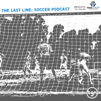 The Last Line: Soccer Podcast