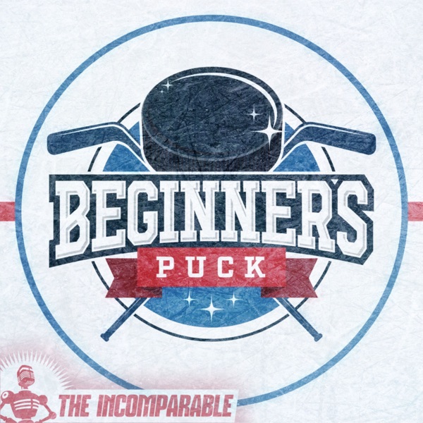 Beginner's Puck - A podcast for hockey fans new and old