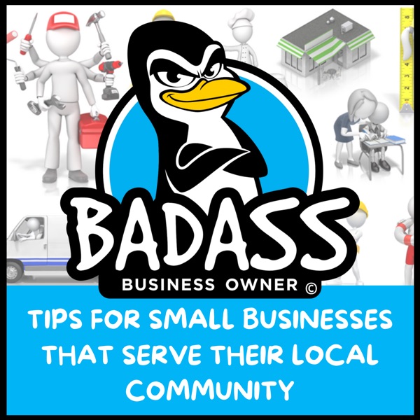 Artwork for Badass Business Owners:  Tips for Small Businesses Serving their Communities