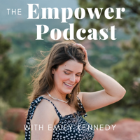 The Empower Podcast with Emily Kennedy podcast