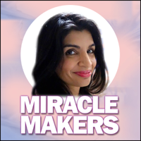 Miracle Makers with Dr. Sarah Larsen: Authentic Happiness | Self-Confidence | Relationship Advice | Law of Attraction podcast