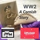 WW2 - A Cornish Story (BBC Radio Cornwall Upload Series)