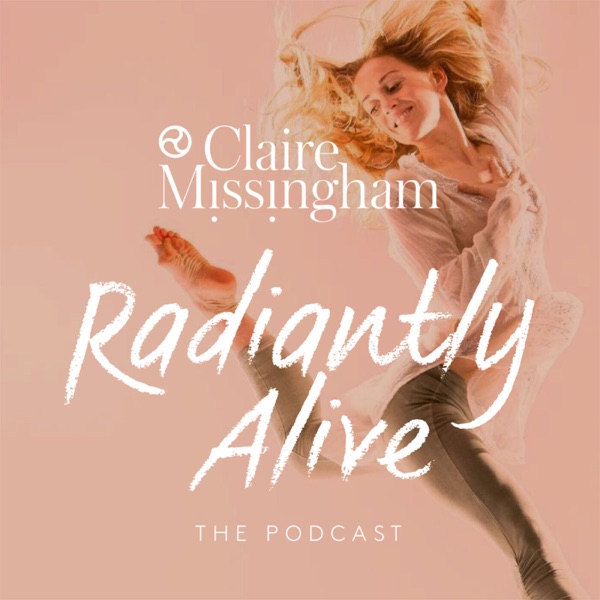 Radiantly Alive with Claire Missingham Artwork
