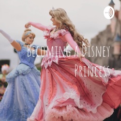 Becoming a Disney Princess