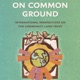 Introduction - On Common Ground - María E. Hernández-Torrales, John Emmeus Davis, and Line Algoed