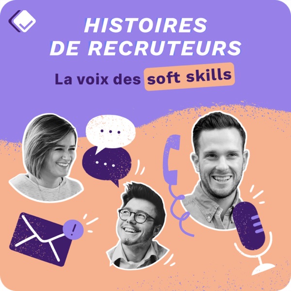 Histoires de recruteurs : la voix des soft skills