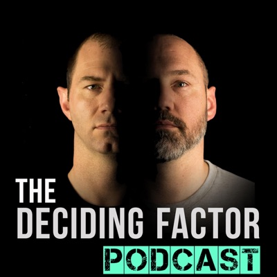 The Deciding Factor Podcast