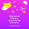 Musste lesen, kannste Hören! Der Kinderbuch Podcast