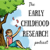 The Early Childhood Research Podcast - The Early Childhood Research Podcast
