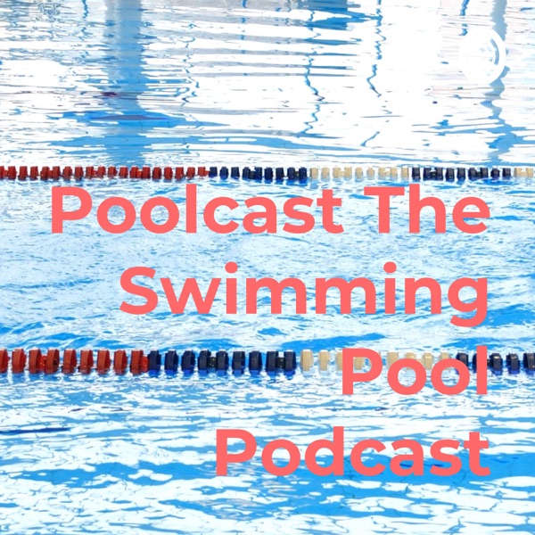 Poolcast The Swimming Pool Podcast Artwork