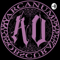 Arcanum Obscura podcast