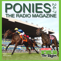 Ponies 24-7 The Radio Magazine podcast