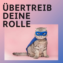 Übertreib deine Rolle – Worum geht's?