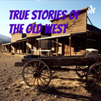 True Stories of the Old West podcast