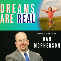 Dreams ARE Real podcast
