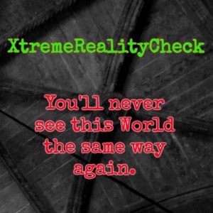 XtremeRealityCheck Podcast