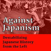 Against Japanism podcast