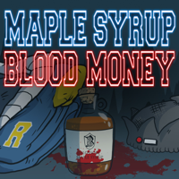 Maple Syrup, Blood Money podcast