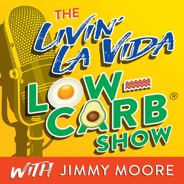 The Livin' La Vida Low-Carb Show With Jimmy Moore Artwork