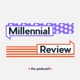 Millennial Review