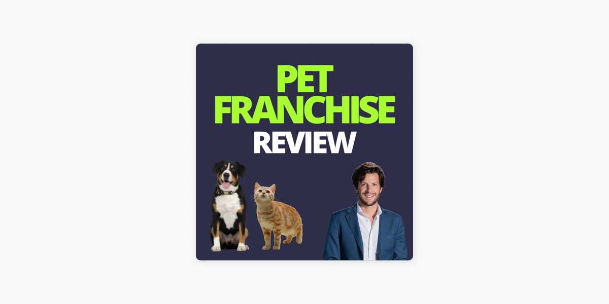 Franchise Findings | Invest In The Right Franchise Opportunities Backed By  Data: Pet Franchise Review with . Hotels on Apple Podcasts