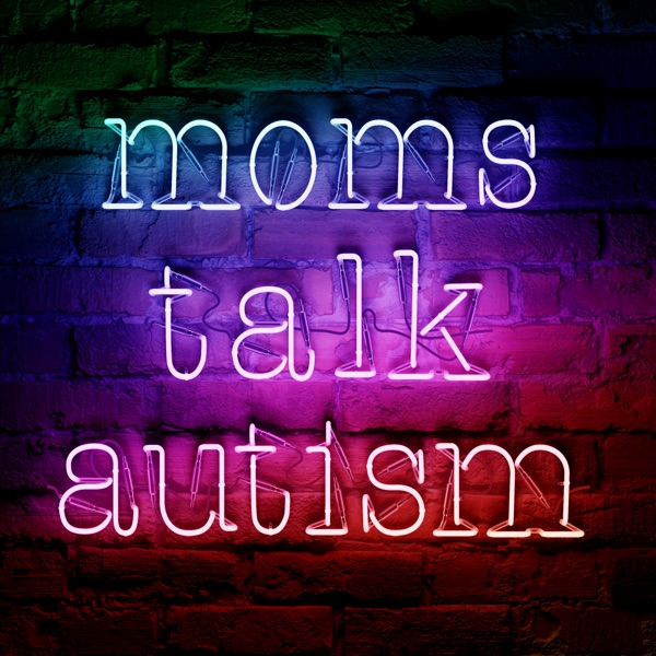 Moms Talk Autism, Parenting Autism, ADHD, Special Needs Artwork