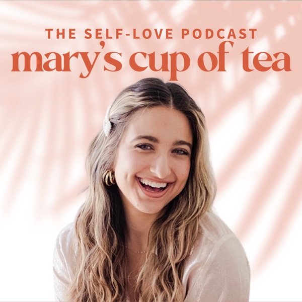 Mary's Cup of Tea Podcast: the Self-Love Podcast for Women image