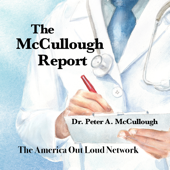 THE MCCULLOUGH REPORT - Dr. Peter McCullough