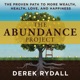 The Abundance Project - The Proven Path to More Wealth, Health, Love, and Happiness