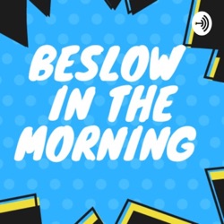 Return of Beslow in the Morning