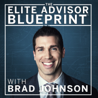 The Elite Advisor Blueprint®: A Podcast for Financial Advisors podcast