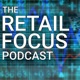 The Retail Focus Podcast