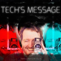 Tech's Message: News & Nostalgia With Nate Lanxon & Ian Morris podcast