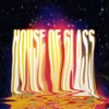 House of Glass