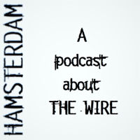 Hamsterdam: A Podcast About The Wire podcast